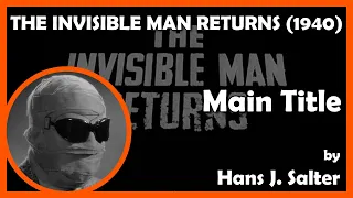 THE INVISIBLE MAN RETURNS (Main Title) (1940 - Universal)