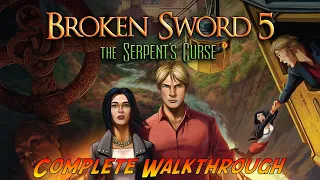 Broken Sword 5: The Serpent's Curse | Complete Game Walkthrough - Full Game | No Commentary