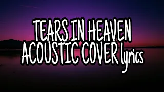 TEARS IN HEAVEN | ACOUSTIC COVER LYRICS | HUGOT SONG | MUSIC RECIPE