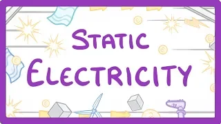 GCSE Physics - Static Electricity  #23