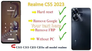 Realme C55 C33 C25 C25e all model Hard reset and remove FRP bypass without PC 19/07/2023