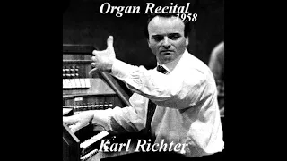 RARE 1958 RECORDING - Karl Richter plays Prelude & Fugue in A Minor - BWV 543