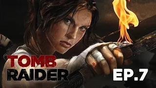 Tomb Raider 2013 - Open wounds - Ep 7