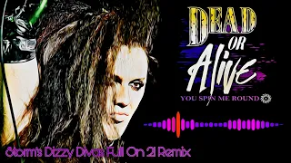 Dead Or Alive - You Spin Me Round  ( Storm's Dizzy Divas Full On 21 Remix )