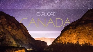 EXPLORE CANADA - Part 1 |   4K TIME-LAPSE FILM