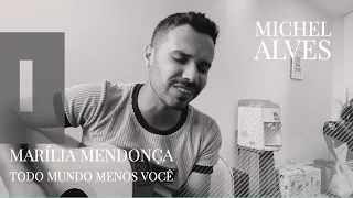 Marília Mendonça - Todo mundo menos você (Michel Alves)