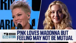 P!nk Loves Madonna but Feeling Might Not Be Mutual