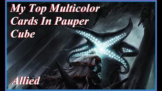 My Top Multicolor Cards In Pauper Cube (Allied)