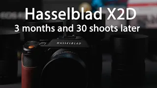 Hasselblad X2D  Review: 3 months and 30 shoots later