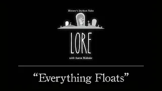 Lore: Everything Floats