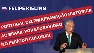 Portugal diz em reparação histórica ao Brasil por escravidão no período colonial | Felipe Kieling