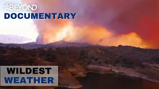 A Blazing An Inferno Engulfs A City | World's Wildest Weather | Beyond Documentary