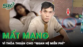 Truy Vết Tên Cướp Sát Hại, Cướp Tài Sản Của Người Phụ Nữ Sau Khi “Làm Tình” | SKĐS