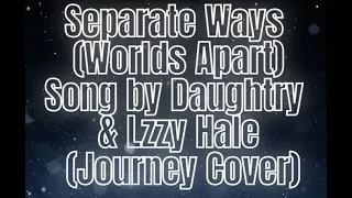 Daughtry&Lzzy Hale --Separate Ways (Worlds Apart)-- Lyrics video