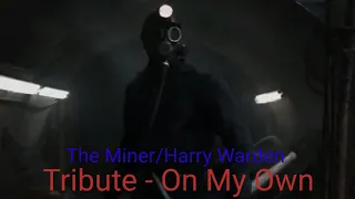 The Miner/Harry Warden Tribute - On My Own