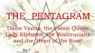The Pentagram and its occult significance (Venus and the Rose Queen)