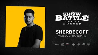 Sherbecoff 2-Round (vs Rap'Khann)