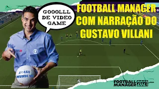 FOOTBALL MANAGER COM NARRAÇÃO DO GUSTAVO VILLANI