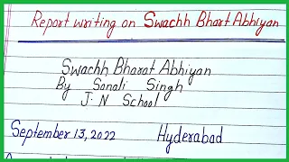 report writing on swachh bharat abhiyan/report writing