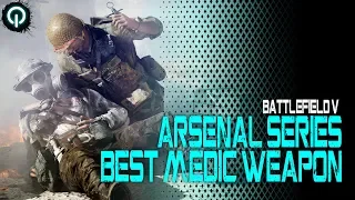 Battlefield 5 | Arsenal Series: What Is The Best Medic Weapon?