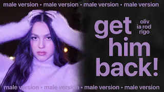 olivia rodrigo - get him back! (male version)