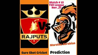 T10 Cricket League Match # 15 Prediction// Rajputs Vs Maratha Arabian//