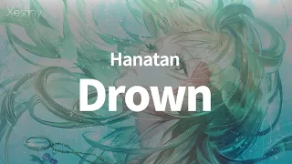 Hanatan┃「Drown」 (koma'n) 【Lyrics】