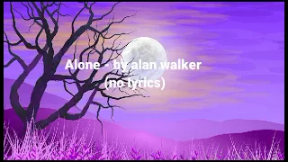 Alone - by Alan Walker (no lyrics)