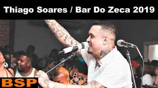 THIAGO SOARES AO VIVO NO BAR DO ZECA PAGODINHO - ABRIL 2019 BSP