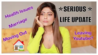 *Serious* Life Update | Health Issues, Marriage, Leaving Youtube, Moving Out