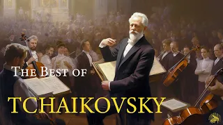 The Best of Tchaikovsky | The Most Famous Classical Music Pieces of All Time
