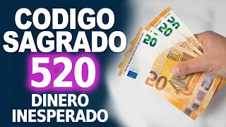 CODIGO SACRADO 520 RECIBE DINERO DE FORMA INESPERADA