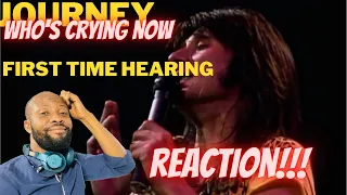 FIRST TIME HEARING JOURNEY - WHO'S CRYING NOW [FIRST TIME REACTION)