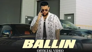 BALLIN (OFFICIAL AUDIO) KARAN AUJLAFT. AR PAISLEY |  KARAN AUJLA NEW SONG BALLIN LEAKED