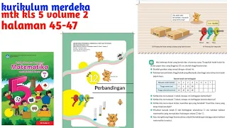 Matematika kelas 5 volume 2 halaman 45, 46, 47 kurikulum merdeka