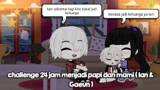 challenge 24 jam menjadi papi dan mami ( Gaeun & Ian )| Shinbi house gacha