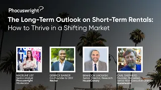 The Long-Term Outlook on Short-Term Rentals: How to Thrive in a Shifting Market - #Phocuswright