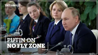 Russia's Putin: Any country supporting no-fly zone has entered conflict