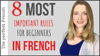 8 most important rules for beginners in French - French tips | The perfect French