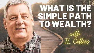What is the Simple Path to Wealth? | @JLCollins