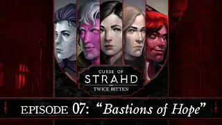 Bastions of Hope | Curse of Strahd: Twice Bitten — Episode 7