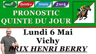 PRONOSTIC QUINTE DU JOUR LUNDI 6 MAI 2024 PMU Vichy prix Henri Berry R1 C5