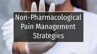 Non-Pharmacological Pain Management