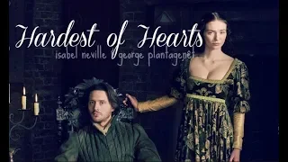 HARDEST OF HEARTS | Isabel Neville & George Plantagenêt