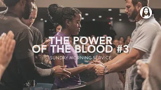 The Power of The Blood - Part 3 | Michael Koulianos | Sunday Morning Service | May 14th, 2023