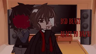 BSD Beast react to Dazai | part 2/2