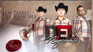 "DEL NEGOCIANTE" - Los Plebes del Rancho de Ariel Camacho - DEL Records 2015