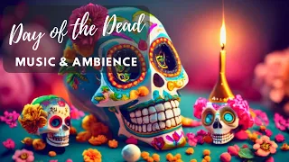 Day of the Dead Music and Ambience | Día de Los Muertos