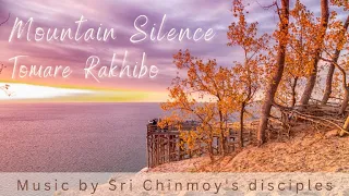 Mountain Silence – Tomare Rakhibo | Sri Chinmoy | Mantras With Lyrics | Spiritual music