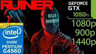 Ruiner - GTX 1050 ti - G4560 - 1080p - 900p - 1440p - Benchmark